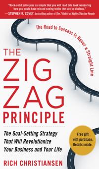 Zigzag Principle:  The Goal Setting Strategy that will Revolutionize Your Business and Your Life