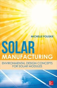 Solar Manufacturing: Environmental Design Concepts for Solar Modules