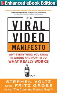 Viral Video Manifesto: Why Everything You Know is Wrong and How to Do What Really Works (ENHANCED EBOOK)