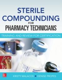 Sterile Compounding for Pharm Techs--A text and review for Certification