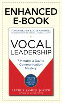 Vocal Leadership: 7 Minutes a Day to Communication Mastery, with a foreword by Roger Goodell