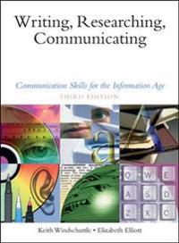 Writing, Researching, Communicating:Communication Skills for The Information Age, 3/E
