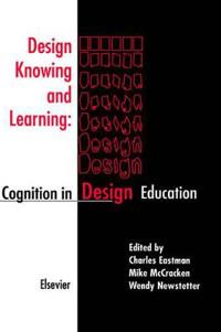 Design Knowing and Learning: Cognition in Design Education