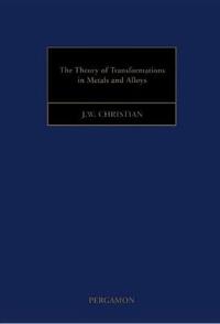 The Theory of Transformations in Metals and Alloys