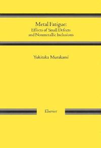 Kirjan kansi "Metal Fatigue: Effects of Small Defects and Nonmetallic Inclusions"