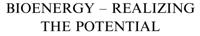Bioenergy - Realizing the Potential