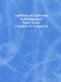 Instititute of Leadership & Management Super Series: Complete 35 Volume Set