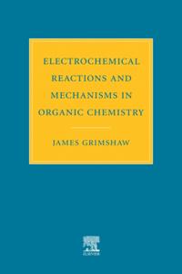 Electrochemical Reactions and Mechanisms in Organic Chemistry