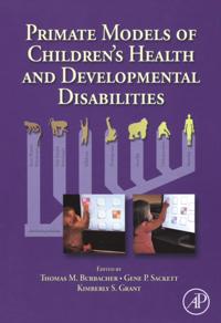Primate Models of Children's Health and Developmental Disabilities