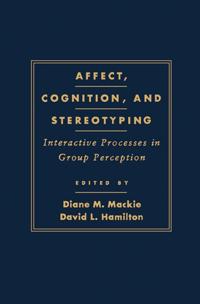 Affect, Cognition and Stereotyping