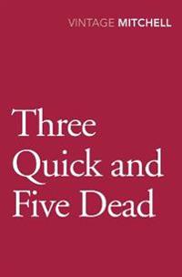 Three Quick and Five Dead