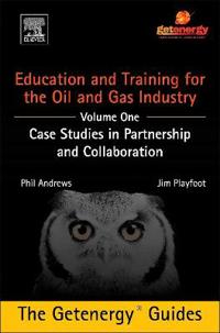 Education and Training for the Oil and Gas Industry: Case Studies in Partnership and Collaboration