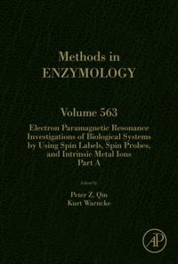 Electron Paramagnetic Resonance Investigations of Biological Systems by Using Spin Labels, Spin Probes, and Intrinsic Metal Ions Part A