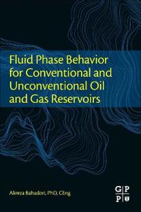 Fluid Phase Behavior for Conventional and Unconventional Oil and Gas Reservoirs