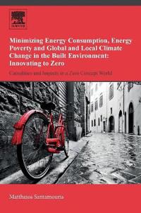 Minimizing Energy Consumption, Energy Poverty and Global and Local Climate Change in the Built Environment: Innovating to Zero