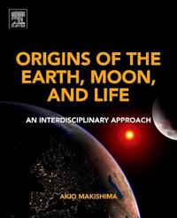 Origins of the Earth, Moon, and Life