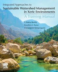 Integrated Approaches to Sustainable Watershed Management in Xeric Environments