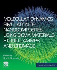 Bokomslag for "Molecular Dynamics Simulation of Nanocomposites using BIOVIA Materials Studio, Lammps and Gromacs"
