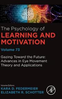 Gazing Toward the Future: Advances in Eye Movement Theory and Applications