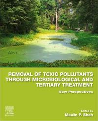 Removal of Toxic Pollutants through Microbiological and Tertiary Treatment