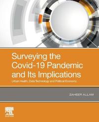 Surveying the Covid-19 Pandemic and Its Implications