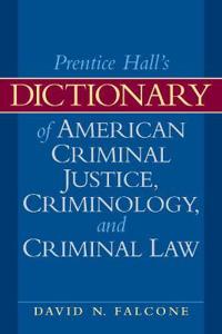 Dictionary of American Criminal Justice, Criminology and Law