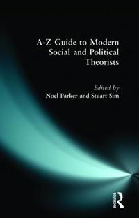 Bokomslag för "A-Z Guide to Modern Social and Political Theorists"
