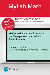 MyLab Math with Pearson eText (up to 24 months) Access Code for Mathematics with Applications In the Management, Natural, and Social Sciences