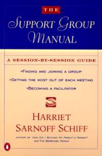 The Support Group Manual: A Session-By-Session Guide