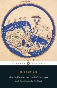 Ibn Fadlan and the land of darkness ; Ibn Fadlan and the land of darkness
