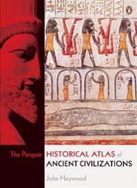 The Penguin Historical Atlas of Ancient Civilizations
