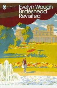 Brideshead Revisited - The Sacred and Profane Memories of Captain Charles R