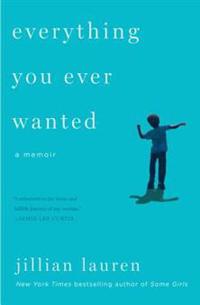 Everything You Ever Wanted: A Memoir