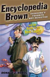 Encyclopedia Brown and the Case of the Dead Eagles