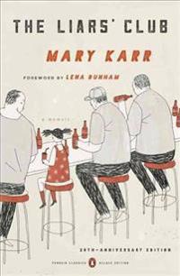 The Liars' Club: A Memoir (Penguin Classics Deluxe Edition)