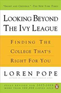 Looking Beyond the Ivy League: Finding the College That's Right for You