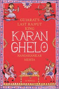 Karan Ghelo: Gujarat’s Last Rajput King