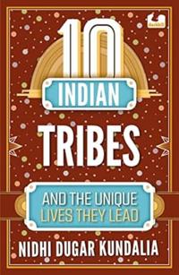 10 Indian Tribes and the Unique Lives They Lead