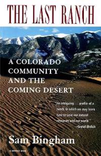 The Last Ranch: A Colorado Community and the Coming Desert