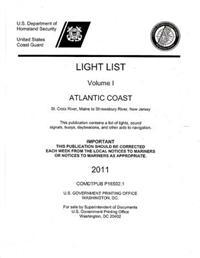 Light List, 2011, V. 1, Atlantic Coast, St. Croix River, Maine to Shrewsbury River, New Jersey