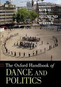 The Oxford Handbook of Dance and Politics