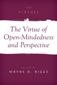 The Virtue of Open-Mindedness and Perspective