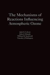 The Mechanisms of Reactions Influencing Atmospheric Ozone