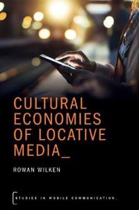 Bokomslag för "Cultural Economies of Locative Media"