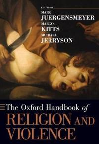 Bokomslag för "The Oxford Handbook of Religion and Violence"