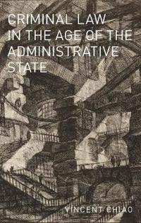 Criminal Law in the Age of the Administrative State
