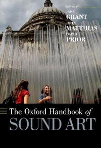 The Oxford Handbook of Sound Art