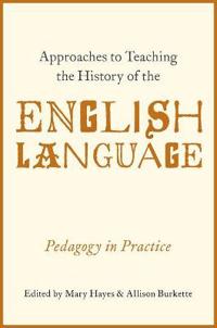 Bokomslag for "Approaches to Teaching the History of the English Language"