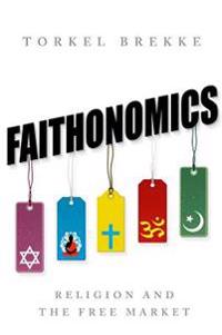 Faithonomics: Religion and the Free Market