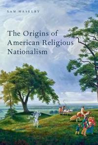 Bokomslag för "The Origins of American Religious Nationalism"